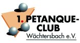1. Pétanque- Club- Wächtersbach e.V.